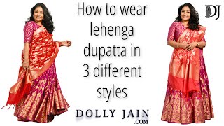 How to wear Lehenga Dupatta in 3 Different Styles  Dolly Jain Dupatta Draping Styles [upl. by Isle251]