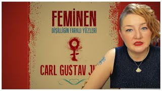 Dişilliğin Farklı Yüzleri  FEMİNEN  Carl Gustav Jung [upl. by Ronda895]