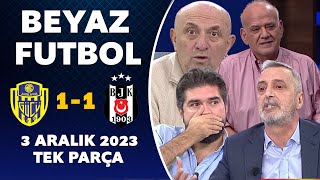 Beyaz Futbol 3 Aralık 2023 Tek Parça  Ankaragücü 11 Beşiktaş [upl. by Inirt]