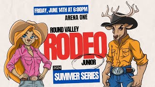 Round Valley Rodeo Junior  2024 Summer Series Arena One  6142024 at 600pm [upl. by Nomae59]