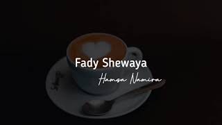 Lagu Arab Populer  Fady Shewaya Lirik Terjemahan  Hamza Namira [upl. by Sammy]