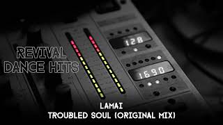 Lamai  Troubled Soul Original Mix HQ [upl. by Maegan118]