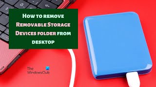 How to remove Removable Storage Devices folder from desktop [upl. by Lefty105]