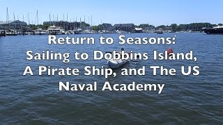 Return to Seasons Dobbins Island and The US Naval Academy [upl. by Seafowl78]