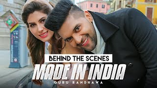 Making of MADE IN INDIA Video Song  Guru Randhawa  Elnaaz Norouzi [upl. by Godrich]