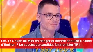 Les 12 Coups de Midi en danger et bientôt annulée à cause dEmilien  son succès fait trembler TF1 [upl. by Snowber977]