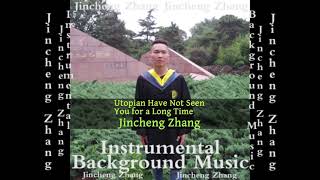 Jincheng Zhang  Vein Have Not Seen You for a Long Time Official Instrumental Background Music [upl. by Orabla]