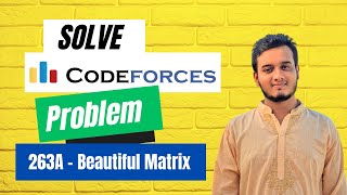 263A  Beautiful Matrix  CodeForces problem solution  errorcode [upl. by Annunciata489]