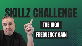 Skillz Challenge The High Frequency Gain Challenge [upl. by Etteluap]