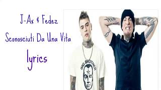 J Ax amp Fedez Sconosciuti Da Una Vita Lyrics [upl. by Anees]