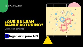 ¿Qué es Lean Manufacturing Explicado en 5 minutos [upl. by Abe239]