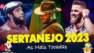 TOP SERTANEJO 2023 ⚡️ AS MELHORES MÚSICAS DO SERTANEJO 2023  MAIS TOCADAS 2023 [upl. by Joyan]