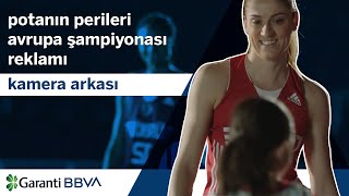 Potanın Perileri Avrupa Şampiyonası Reklamı  Kamera Arkası [upl. by Gehlbach]