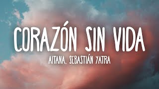 Aitana Sebastián Yatra  Corazón Sin Vida LetraLyrics [upl. by Behrens134]