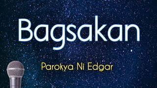 BAGSAKAN  Parokya Ni Edgar KARAOKE VERSION [upl. by Bodnar349]