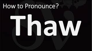 How to Pronounce Thaw CORRECTLY [upl. by Jevon]