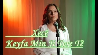 Xecê  Keyfa Min Ji Tere Tê  Klip 2019 [upl. by Etnovad694]