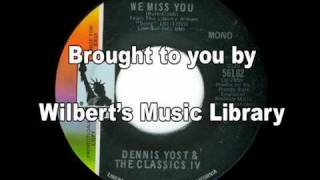 WE MISS YOU 1970  Dennis Yost amp The Classics IV [upl. by Eimareg]