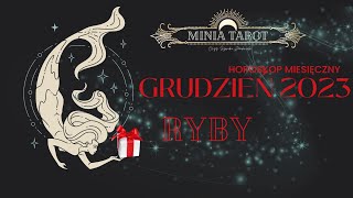 RYBY  grudzień 2023  TAROT  horoskop miesięczny [upl. by Balthasar]