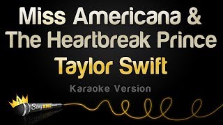 Taylor Swift  Miss Americana amp The Heartbreak Prince Karaoke Version [upl. by Tomkins43]