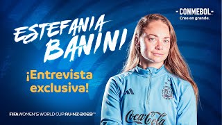 Entrevista exclusiva Estefanía Banini habla de las expectativas de Argentina para la Copa del Mundo [upl. by Leis434]