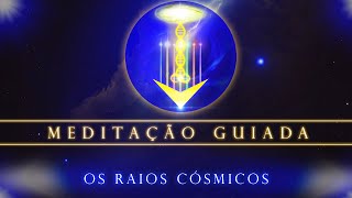 Meditação Guiada Raios Cósmicos [upl. by Ayad]