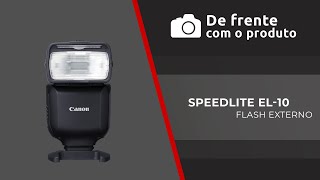 De Frente com o Produto – Speedlite EL10 [upl. by Matheny]