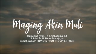 MAGING AKIN MULI  Sr Bubbles Bandojo rc Lyric Video [upl. by Naivat]