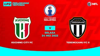 KUCHING CITY FC vs TERENGGANU FC II  LIGA PREMIER MALAYSIA LP2 [upl. by Euqinad]