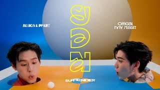 Billkin PP Krit  ยอม Surrender  Official MV Teaser [upl. by Neerol537]