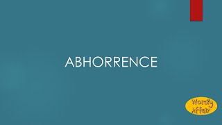 Abhorrence Meaning [upl. by Bushey]