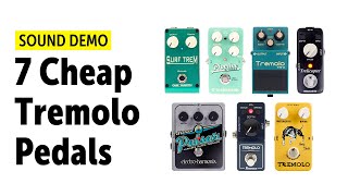 7 Cheap Tremolo Pedals  Audio Comparison no talking [upl. by Esdnil]