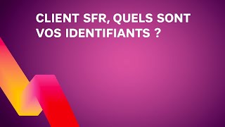 Récupérez vos Identifiants SFR  Guide Complet pour Clients Mobiles et Box [upl. by Carmita]