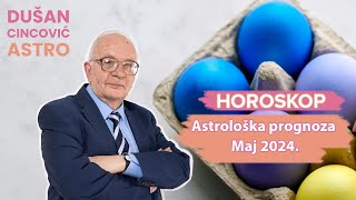 Horoskop za Maj 2024 za sve znake i podznake  Dušan Cincović Astro [upl. by Hseham]