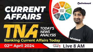 2nd April 2024  Banking Current Affairs Today  Todays News Analysis  Todays News Analysis [upl. by Noir]