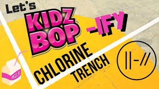 KIDZ BOP Chlorine Twenty One Pilots Parody [upl. by Hamon]