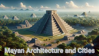 Exploring Mayan Architecture and Cities A Journey Through Ancient Wonders [upl. by Enilekcaj632]