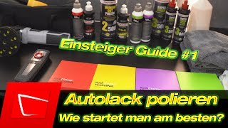 Einsteiger Guide Auto polieren Welches Politur und Polierpad nutzen Wie mit polieren beginnen 1 [upl. by Aneladdam]