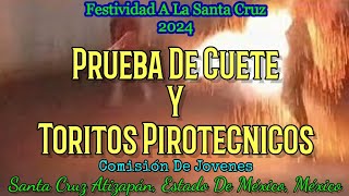 Prueba de Cuete y Toritos Pirotécnicos de La Comisión de Jóvenes  Festividad a La Santa Cruz  2024 [upl. by Dias]