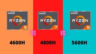 AMD Ryzen 5 4600H vs Ryzen 5 5600H vs Ryzen 7 4800H [upl. by Luciano625]