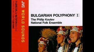 Philip Koutev National Folk Ensemble  Bulgarian Polyphony Vol1 [upl. by Akerehs]