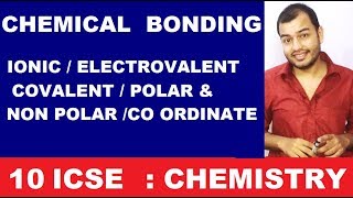 Class 10 CHEMICAL BONDING  Ionic Electrovalent Bonding  Covalent Bonding  Polar and Non Polar [upl. by Adlemi]