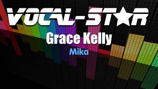 Mika  Grace Kelly Karaoke Version with Lyrics HD VocalStar Karaoke [upl. by Sandi]