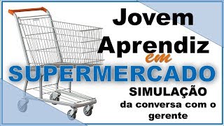 Procura de Jovem Aprendiz em um Supermercado 1 [upl. by Kendell]