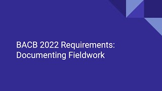 BCBA 2022 Fieldwork Documentation Requirements [upl. by Alikahs]