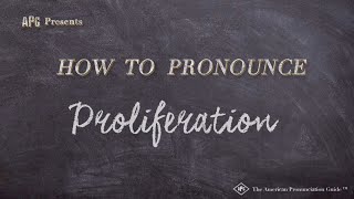 How to Pronounce Proliferation Real Life Examples [upl. by Pepi148]