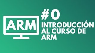 EP 0  Introducción al curso de ARM [upl. by Eendys]