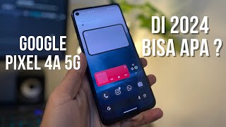 Google Pixel 4a 5G di Tahun 2024 [upl. by Shana184]