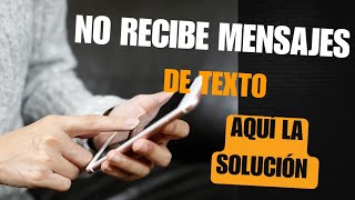 tu teléfono no recibe mensajes de texto aquí la solución [upl. by Kinney938]