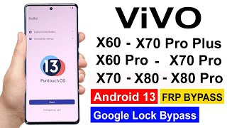 Vivo X60X60 ProX70 ProX70 Pro Plus X80 X80 Pro Frp BypassReset Google Account Android 13 [upl. by Lewej127]